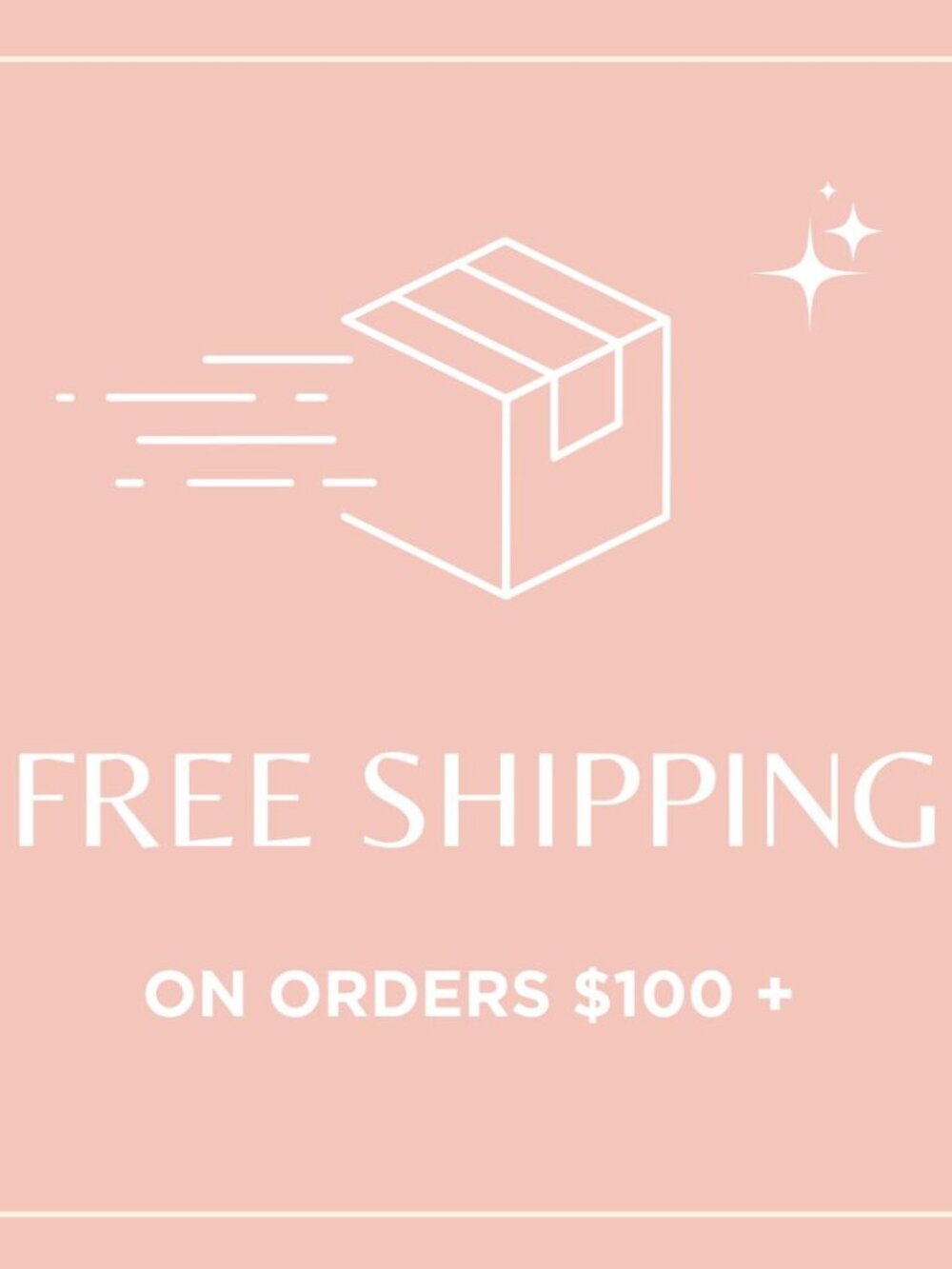 Free Shipping On ALL Orders Over $100*